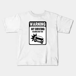 Black and White | WARNING My Driving Scares Me Too Kids T-Shirt